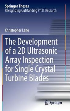 portada The Development of a 2D Ultrasonic Array Inspection for Single Crystal Turbine Blades (en Inglés)