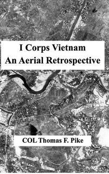 portada I Corps Vietnam: An Aerial Retrospective (en Inglés)