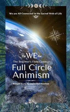 portada WE - The Beginner's Field Guide to Full Circle Animism (en Inglés)