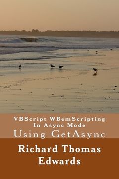 portada VBScript WBemScripting In Async Mode: Using GetAsync (en Inglés)