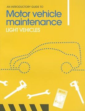 portada an introductory guide to motor vehicle maintenance: light vehicles (en Inglés)