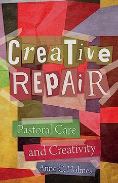 portada Creative Repair: Pastoral Care and Creativity 