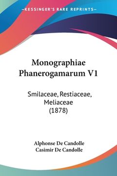 portada Monographiae Phanerogamarum V1: Smilaceae, Restiaceae, Meliaceae (1878) (in Latin)