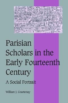 portada Parisian Scholars in the Early Fourteenth Century: A Social Portrait (Cambridge Studies in Medieval Life and Thought: Fourth Series) (en Inglés)