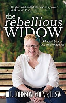 portada The Rebellious Widow: A Practical Guide to Love and Life After Loss (en Inglés)