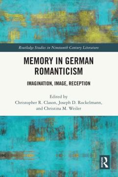 portada Memory in German Romanticism (Routledge Studies in Nineteenth Century Literature) (in English)