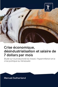 portada Crise économique, désindustrialisation et salaire de 7 dollars par mois (in French)