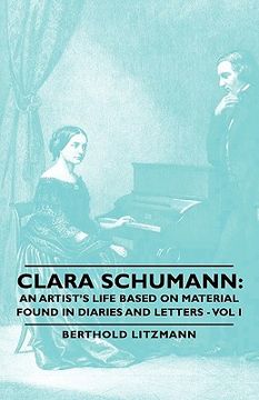 portada clara schumann: an artist's life based on material found in diaries and letters - vol i (in English)