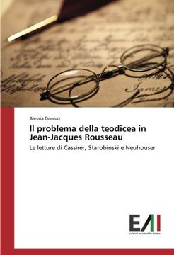 portada Il problema della teodicea in Jean-Jacques Rousseau: Le letture di Cassirer, Starobinski e Neuhouser