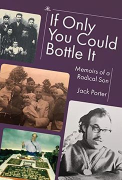 portada If Only you Could Bottle it: Memoirs of a Radical son (in English)