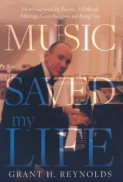 portada Music Saved My Life: How I Survived My Parents, A Difficult Marriage, Crazy Religion, and Being Gay (en Inglés)