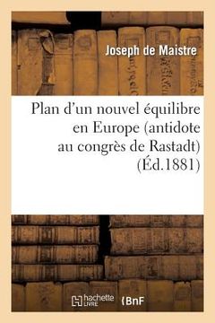 portada Plan d'Un Nouvel Équilibre En Europe (Antidote Au Congrès de Rastadt) (in French)
