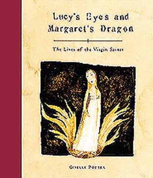 portada Lucy's Eyes and Margaret's Dragon: The Lives of the Virgin Saints