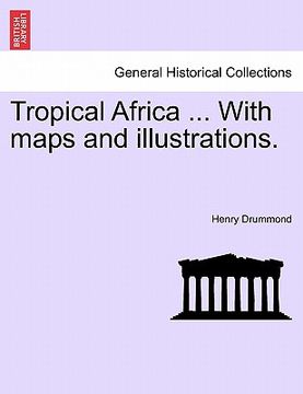 portada tropical africa ... with maps and illustrations. (en Inglés)