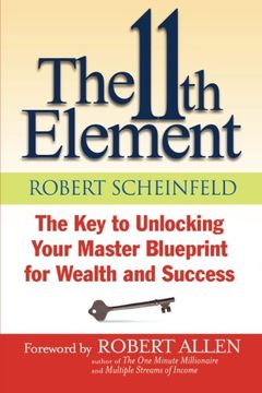 portada The 11th Element: The Key to Unlocking Your Master Blueprint for Wealth and Success (en Inglés)