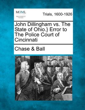 portada John Dillingham vs. The State of Ohio. } Error to the Police Court of Cincinnati (en Inglés)