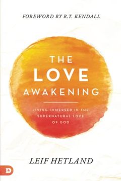 portada The Love Awakening: Living Immersed in the Supernatural Love of god 