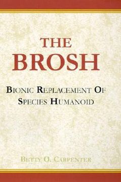 portada the brosh: brosh--bionic replacement of species humanoid (en Inglés)