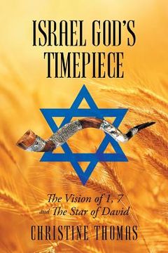 portada Israel God's Timepiece: The Vision Of 1, 7 And The Star Of David (in English)