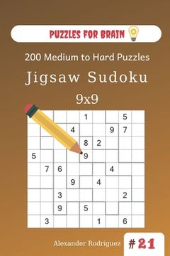 portada Puzzles for Brain - Jigsaw Sudoku 200 Medium to Hard Puzzles 9x9 (volume 21) (en Inglés)