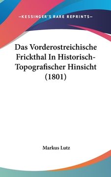 portada Das Vorderostreichische Frickthal In Historisch-Topografischer Hinsicht (1801) (en Alemán)