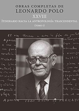 portada (L. P. Xxviii) Itinerario Hacia la Antropología Trascendental: Tomo i (Obras Completas de Leonardo Polo)