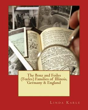 portada The Benz and Foiles (Foyles) Families of Illinois, Germany & England (en Inglés)