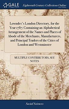 portada Lowndes's London Directory, for the Year 1787; Containing an Alphabetical Arrangement of the Names and Places of Abode of the Merchants,. Of the Cities of London and Westminster 