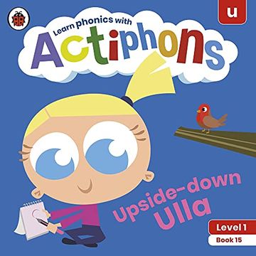 portada Actiphons Level 1 Book 15 Upside-Down Ulla: Learn Phonics and get Active With Actiphons! (in English)