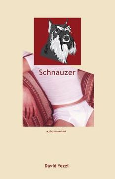 portada Schnauzer: A play in one act (en Inglés)