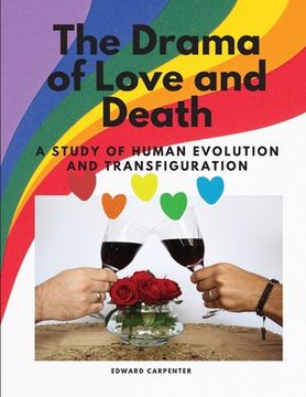 portada The Drama of Love and Death - A Study of Human Evolution and Transfiguration (in English)