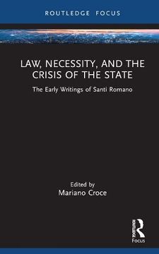 portada Law, Necessity, and the Crisis of the State: The Early Writings of Santi Romano (Law and Politics) 
