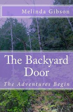 portada The Backyard Door: The Adventures Begin (en Inglés)