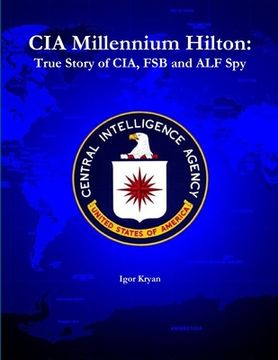portada CIA Millennium Hilton: True Story of CIA, FSB and ALF Spy (en Inglés)