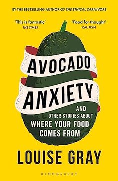 portada Avocado Anxiety: And Other Stories about Where Your Food Comes from (in English)