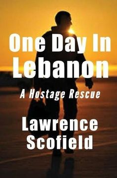 portada One Day in Lebanon: A Hostage Rescue: Volume 3 (The Laura Messier Files) (in English)