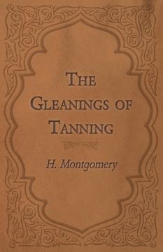 portada The Gleanings of Tanning (en Inglés)