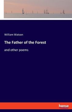 portada The Father of the Forest: and other poems (en Inglés)