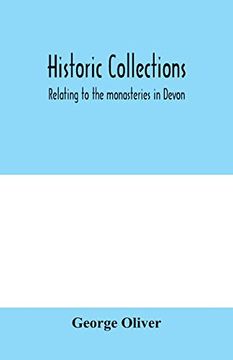 portada Historic Collections, Relating to the Monasteries in Devon (en Inglés)