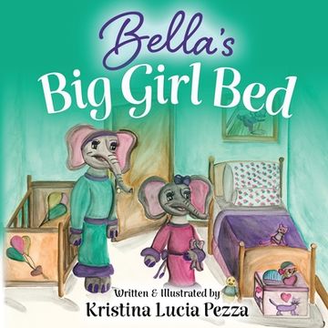 portada Bella's Big Girl Bed: The Bella Lucia Series, Book 1 (en Inglés)