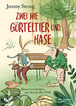 portada Zwei wie Gürteltier und Hase. Kleine Geschichten aus dem Großen Wald (en Alemán)