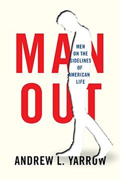 portada Man Out: Men on the Sidelines of American Life (in English)