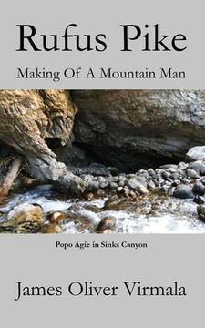portada Rufus Pike: The Making Of A Mountain Man (en Inglés)
