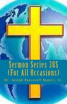 portada Sermon Series 38S (For All Occasions): Sermon Outlines For Easy Preaching (en Inglés)