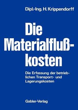 portada Die Materialflußkosten: Die Erfassung Der Betrieblichen Transport- Und Lagerungskosten (in German)
