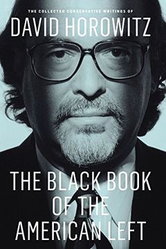 portada The Black Book of the American Left: The Collected Conservative Writings of David Horowitz (my Life and Times) 
