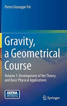 portada Gravity, a Geometrical Course: Volume 1: Development of the Theory and Basic Physical Applications 