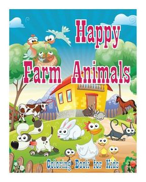 portada Coloring Book For Kids Happy Farm Animals Coloring Book: Creative Haven Coloring Books: coloring book for kindergarten and kids (en Inglés)