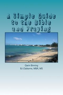portada A Simple Guide to the Bible and Praying (en Inglés)