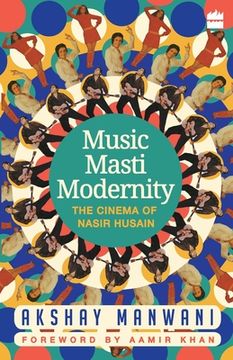 portada Music, Masti, Modernity: The Cinema of Nasir Husain (in English)